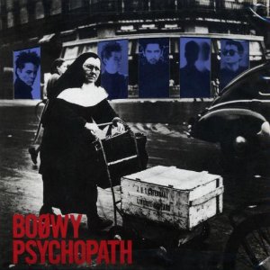 BOOWY 6th Album : PSYCHOPATH(紙ジャケット仕様)